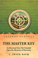 The Master Key: An Electrical Fairy Tale Founded Upon the Mysteries of Electricity B0GYDH4LTX Book Cover