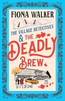 The Village Detectives and the Deadly Brew 1835619622 Book Cover