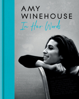 Amy Winehouse: In Her Words 0063305410 Book Cover