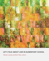 Let's Talk About Law in Elementary School 1550591568 Book Cover