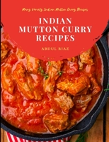 Indian Mutton Curry Recipes: Many Variety Indian Mutton Curry Recipes B09BDVRKB3 Book Cover
