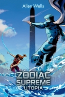 Zodiac Supreme: Utopia B0FHG5YK23 Book Cover