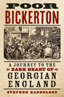 Poor Bickerton: A Journey to the Dark Heart of Georgian England 1803994258 Book Cover