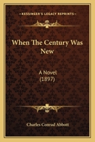 When the Century Was New 1104528932 Book Cover