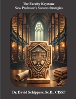 The Faculty Keystone: New Professor's Success Strategies B0GPMBX7Y6 Book Cover