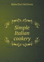 Simple Italian Cookery 1166930580 Book Cover