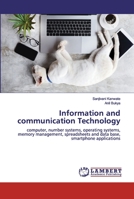 Information and communication Technology: computer, number systems, operating systems, memory management, spreadsheets and data base, smartphone applications 620029464X Book Cover