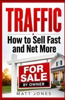 Traffic: How to Sell Fast and Net More B0H4H5CZ5N Book Cover