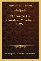 El Libro De Los Ganaderos Y Pastores (1892) 1168385210 Book Cover
