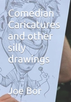 Comedian Caricatures and other silly drawings B0F3NMYPXV Book Cover