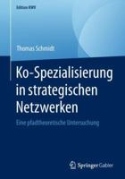 Ko-Spezialisierung in strategischen Netzwerken: Eine pfadtheoretische Untersuchung (Edition KWV) 3658236167 Book Cover