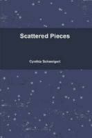 Scattered Pieces 0557921554 Book Cover