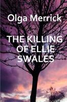 The Killing of Ellie Swales 1521495602 Book Cover