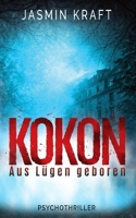 Kokon: Aus Lügen geboren (German Edition) B0GFMSPJLR Book Cover