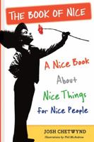 The Book of Nice: A Nice Book About Nice Things for Nice People 0761172947 Book Cover