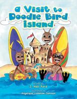 A Visit to Doodle Bird Island 1984562584 Book Cover