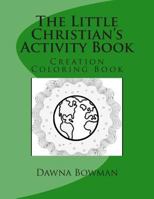 The Little Christian's Creation Coloring Book: Creation Coloring Book 1475085095 Book Cover