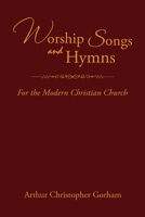 Worship Songs and Hymns: For the Modern Christian Church 1669876837 Book Cover