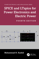 SPICE and LTspice for Power Electronics and Electric Power (Power Electronics and Applications Series) 1032256613 Book Cover