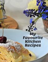 My Favourite Kitchen Recipes: Cookbook for your Personal Recipes to Kitchen Home Family;110 Pages 1073701484 Book Cover