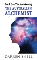 The Australian Alchemist: Book 1: The Awakening 1922461938 Book Cover