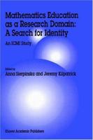 Mathematics Education as a Research Domain: A Search for Identity: An ICMI Study 0792346009 Book Cover