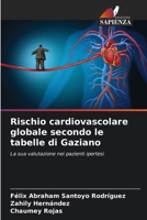 Rischio cardiovascolare globale secondo le tabelle di Gaziano: La sua valutazione nei pazienti ipertesi (Italian Edition) B0CKKS9C4D Book Cover