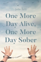 One More Day Alive, One More Day Sober B0F3GQ343Z Book Cover