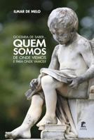 Gostaria de Saber... Quem somos, de onde viemos e para onde vamos? 1728627281 Book Cover