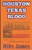 HOUSTON TEXAS BLOOD B08N3R7HS5 Book Cover
