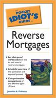 The Pocket Idiot's Guide to Reverse Mortgages (The Pocket Idiot's Guide) 1592573770 Book Cover