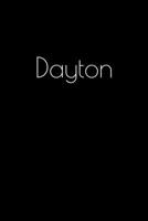Dayton: Notebook / Journal / Diary - 6 x 9 inches (15,24 x 22,86 cm), 150 pages. Personalized for Dayton. 1693909324 Book Cover