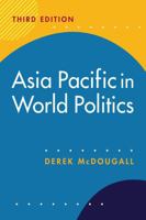 Asia Pacific in World Politics 1588261700 Book Cover