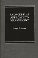 A Conceptual Approach to Management 0275923118 Book Cover