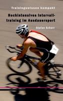 Hochintensives Intervalltraining im Ausdauersport: Trainingswissen kompakt 3839168414 Book Cover