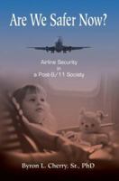 Are We Safer Now?: Airline Security in a Post-9/11 Society 0595363989 Book Cover
