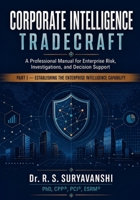 CORPORATE INTELLIGENCE TRADECRAFT: A Professional Manual for Enterprise Risk, Investigations, and Decision Support, PART -1 B0HF9WX9GZ Book Cover