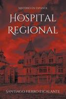 El Hospital Regional: Misterio En Espanol 1683688597 Book Cover