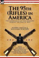 The 95th (Rifles) in America: The Experiences of Two Soldiers During the War of 1812 0857061852 Book Cover