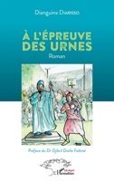 A l'épreuve des urnes: Roman (Harmattan Sénégal) (French Edition) 2343222126 Book Cover