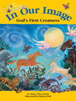 In Our Image: God's First Creatures 1879045990 Book Cover