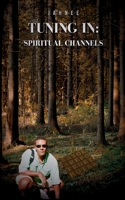 Tuning In: Spiritual Channels B0H8HLJTRH Book Cover