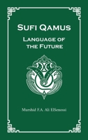 Sufi Qamus: Language of the Future 1763600645 Book Cover