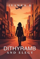 Dithyramb and Elegy 1972576135 Book Cover
