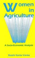 Women in Agriculture: A Socio-Economic Analysis 8170223636 Book Cover