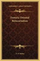 Esoteric Oriental Reincarnation 1425358640 Book Cover