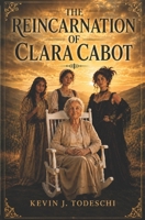 The Reincarnation of Clara Cabot 1938838289 Book Cover