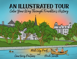 An Illustrated Tour Color Your Way through Franklin's History B0B92P29WN Book Cover