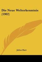 Die Neue Welterkenntnis (1902) 1166764737 Book Cover