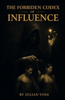 THE FORBIDDEN CODEX OF INFLUENCE B0HBTXCJJK Book Cover